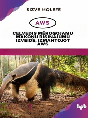 cover image of Ceļvedis Mērogojamu mākoņu risinājumu izveide, izmantojot AWS